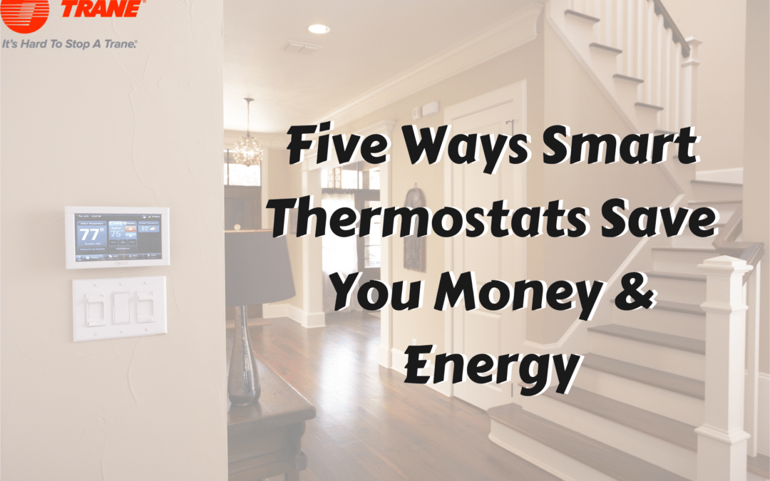 Five Ways Smart Thermostats Save You Money and Energy